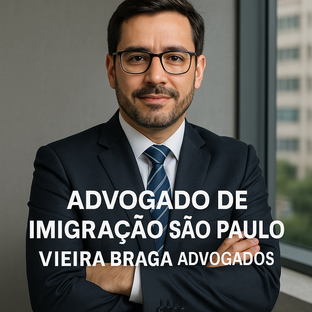 advogado de imigração sao paulo - Vieira Braga Advogados