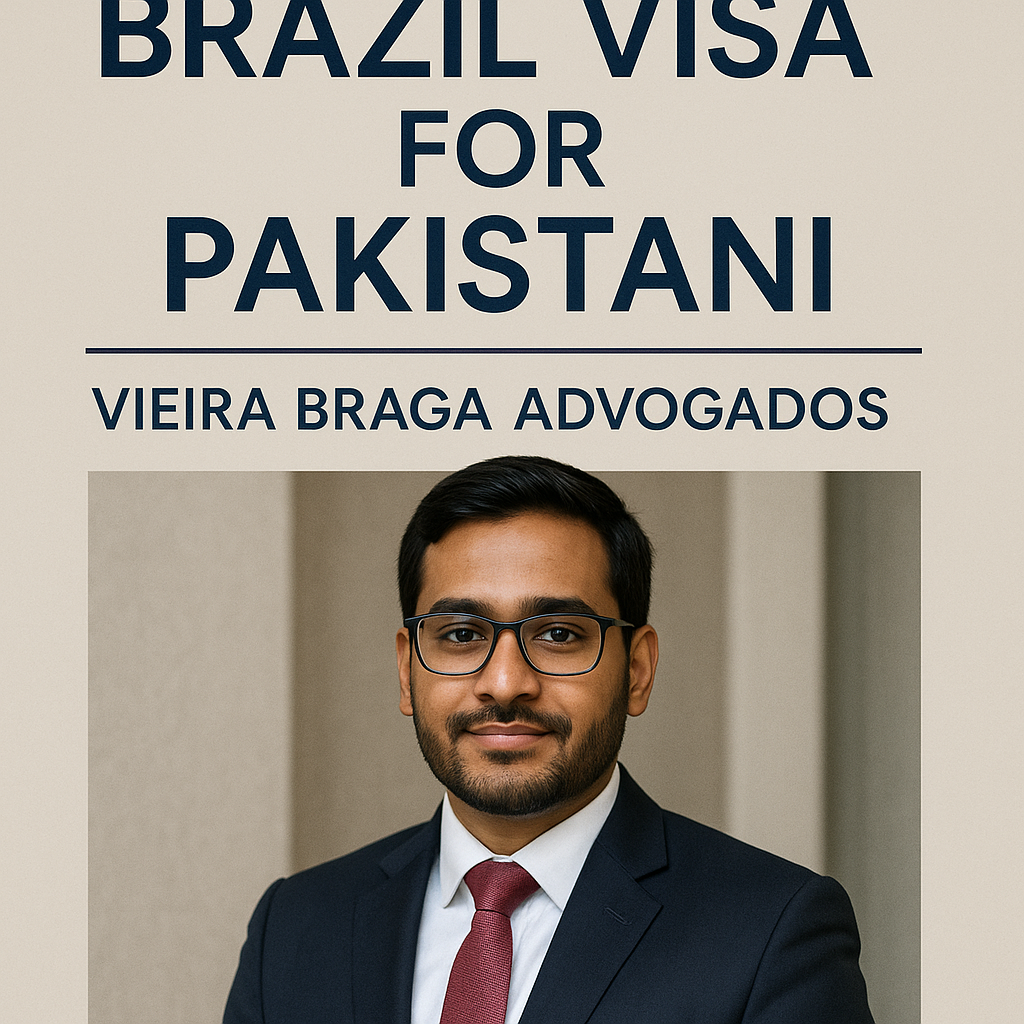 brazil visa for pakistani - Vieira Braga Advogados