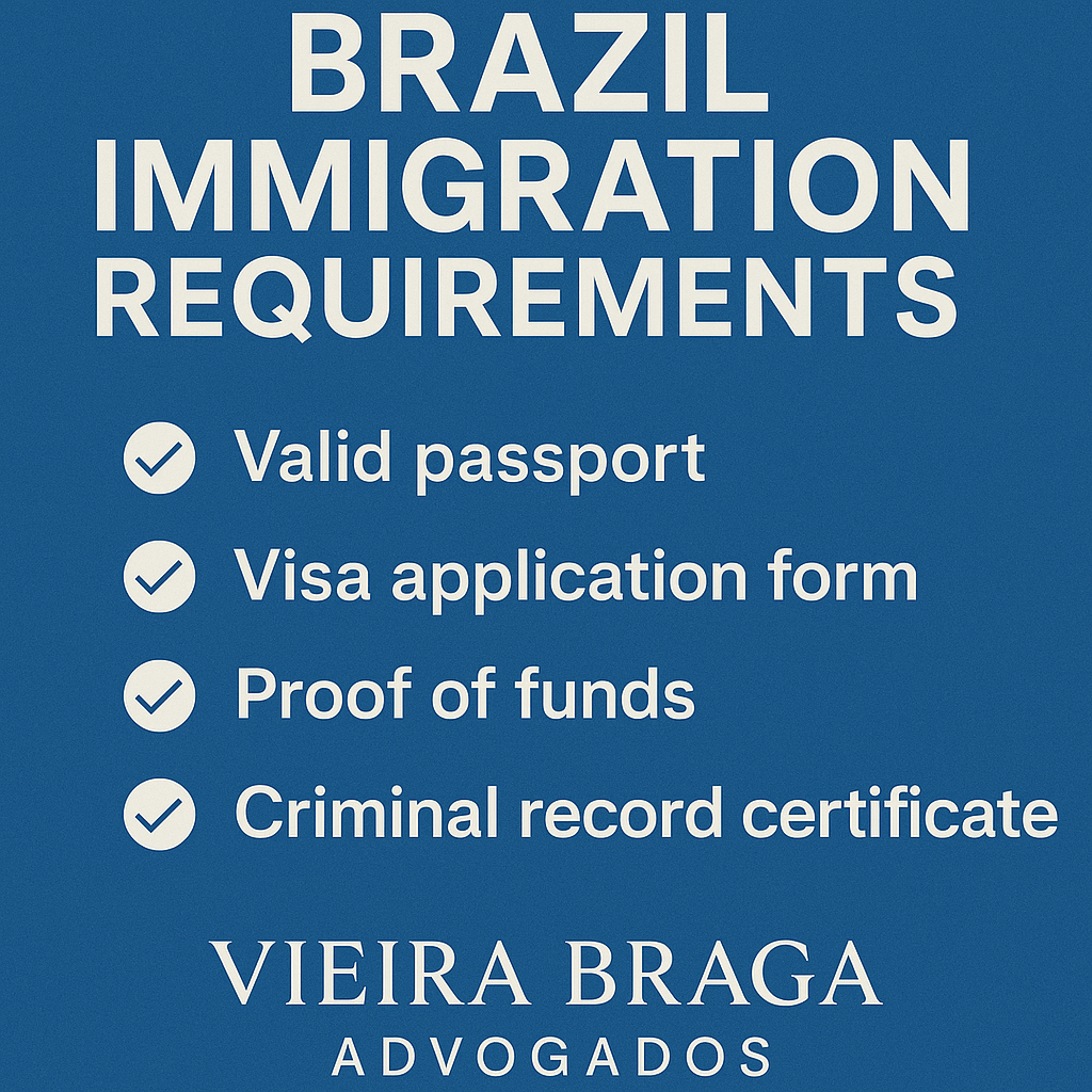 brazil immigration requirements - Vieira Braga Advogados