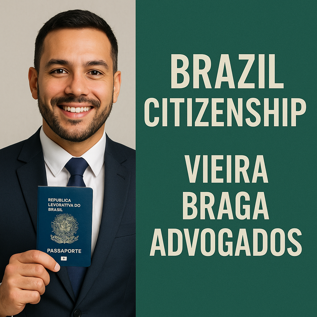 brazil citizenship - Vieira Braga Advogados