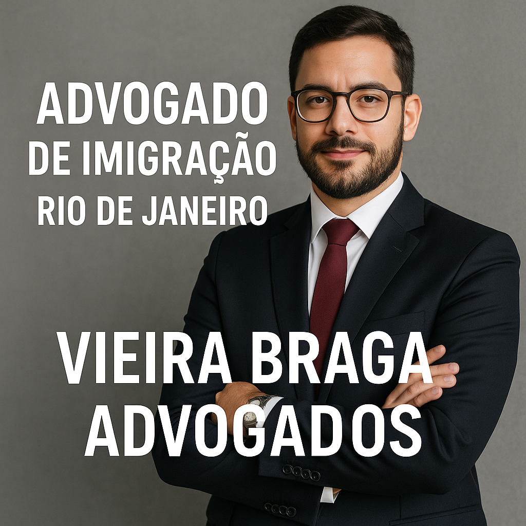 advogado de imigração rio de janeiro - Vieira Braga Advogados
