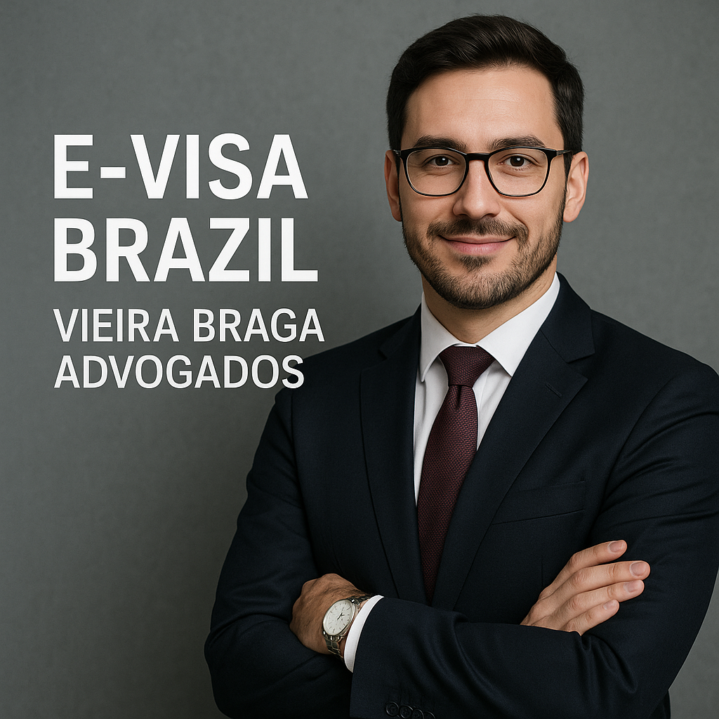 e visa brazil - Vieira Braga Advogados