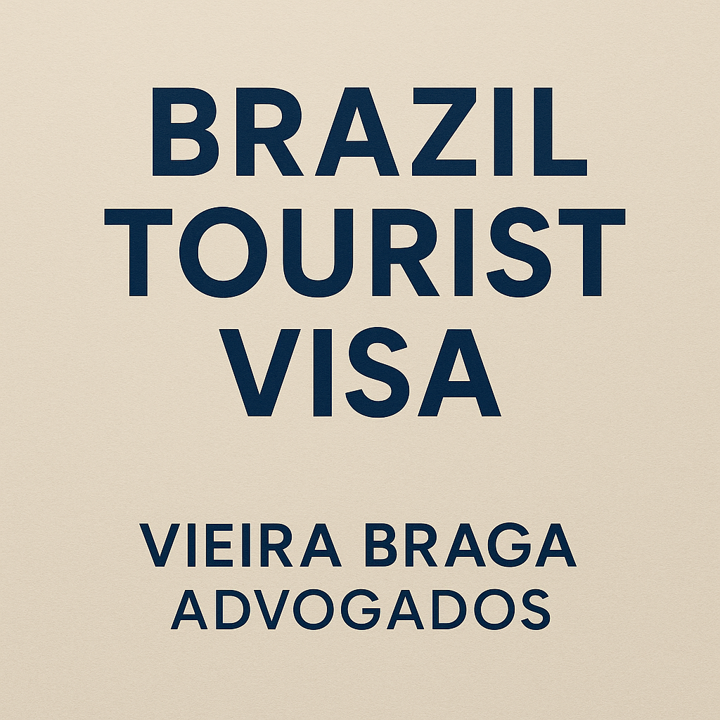 brazil tourist visa - Vieira Braga Advogados