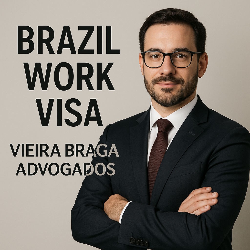 brazil work visa - Vieira Braga Advogados