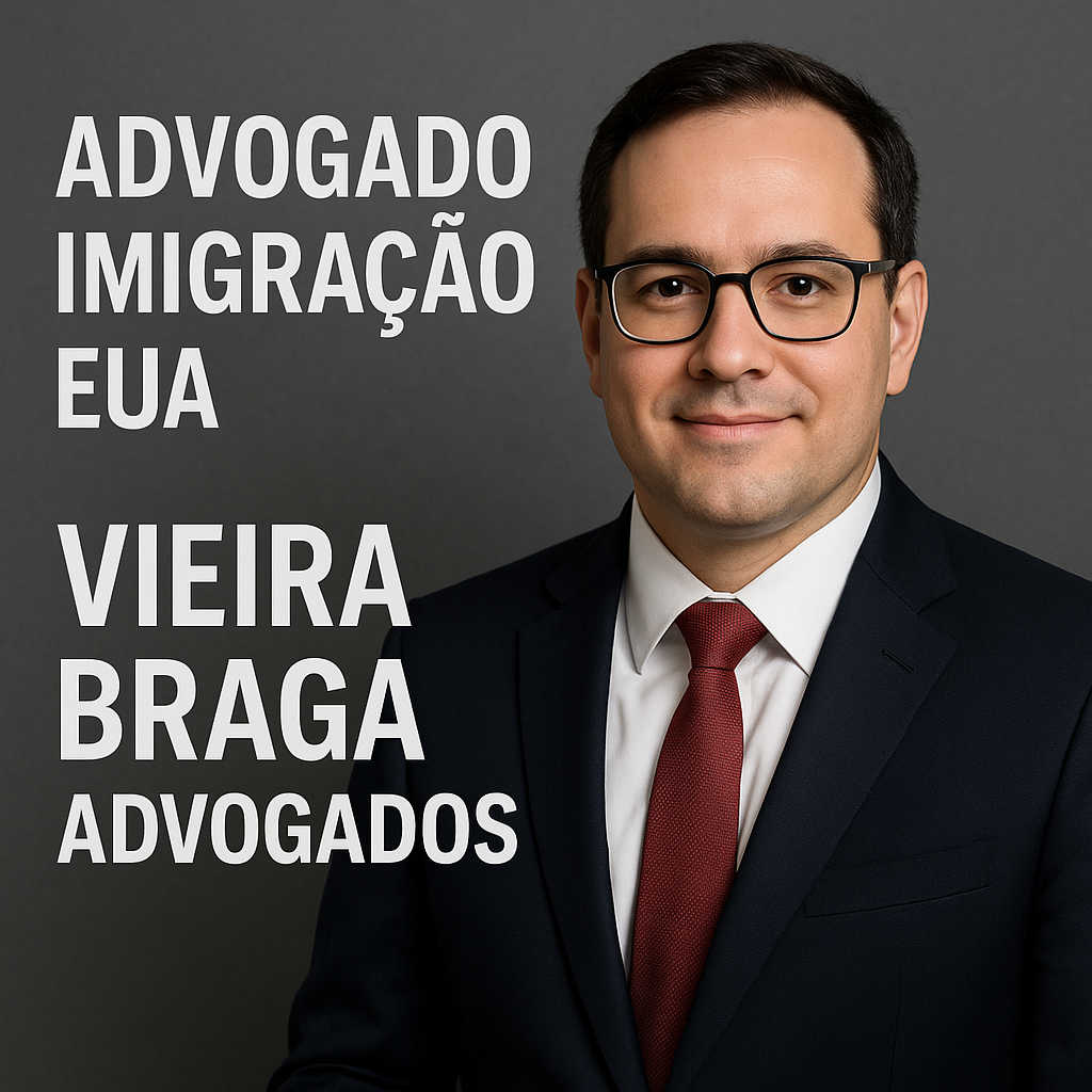 advogado imigração eua - Vieira Braga Advogados