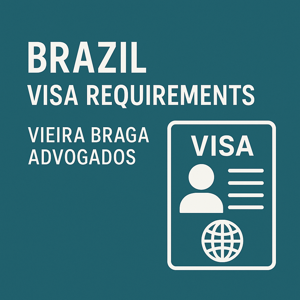 brazil visa requirements - Vieira Braga Advogados