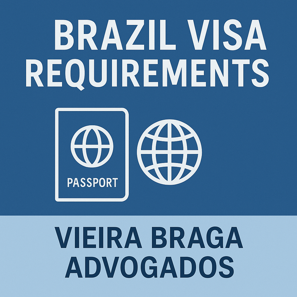 brazil visa requirements - Vieira Braga Advogados