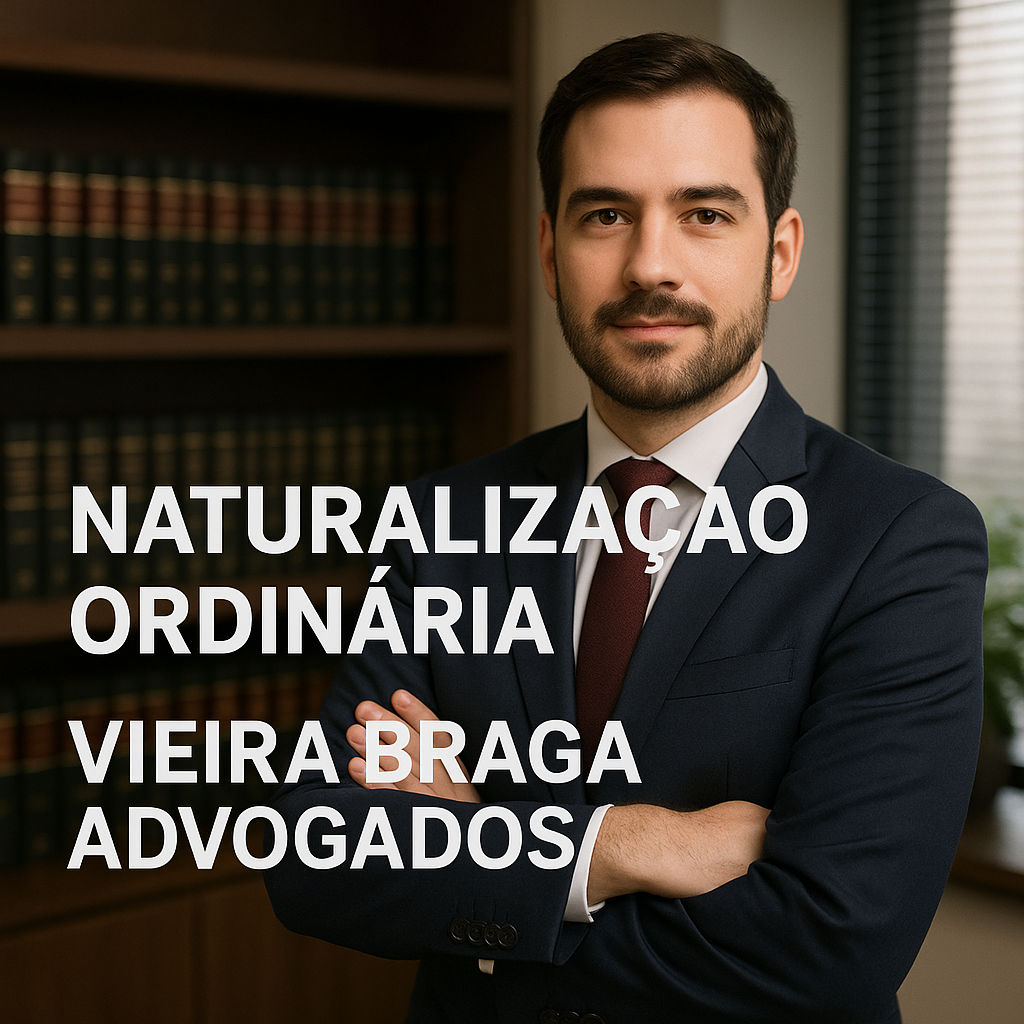 naturalização ordinária - Vieira Braga Advogados