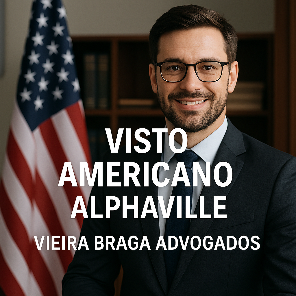 visto americano alphaville - Vieira Braga Advogados