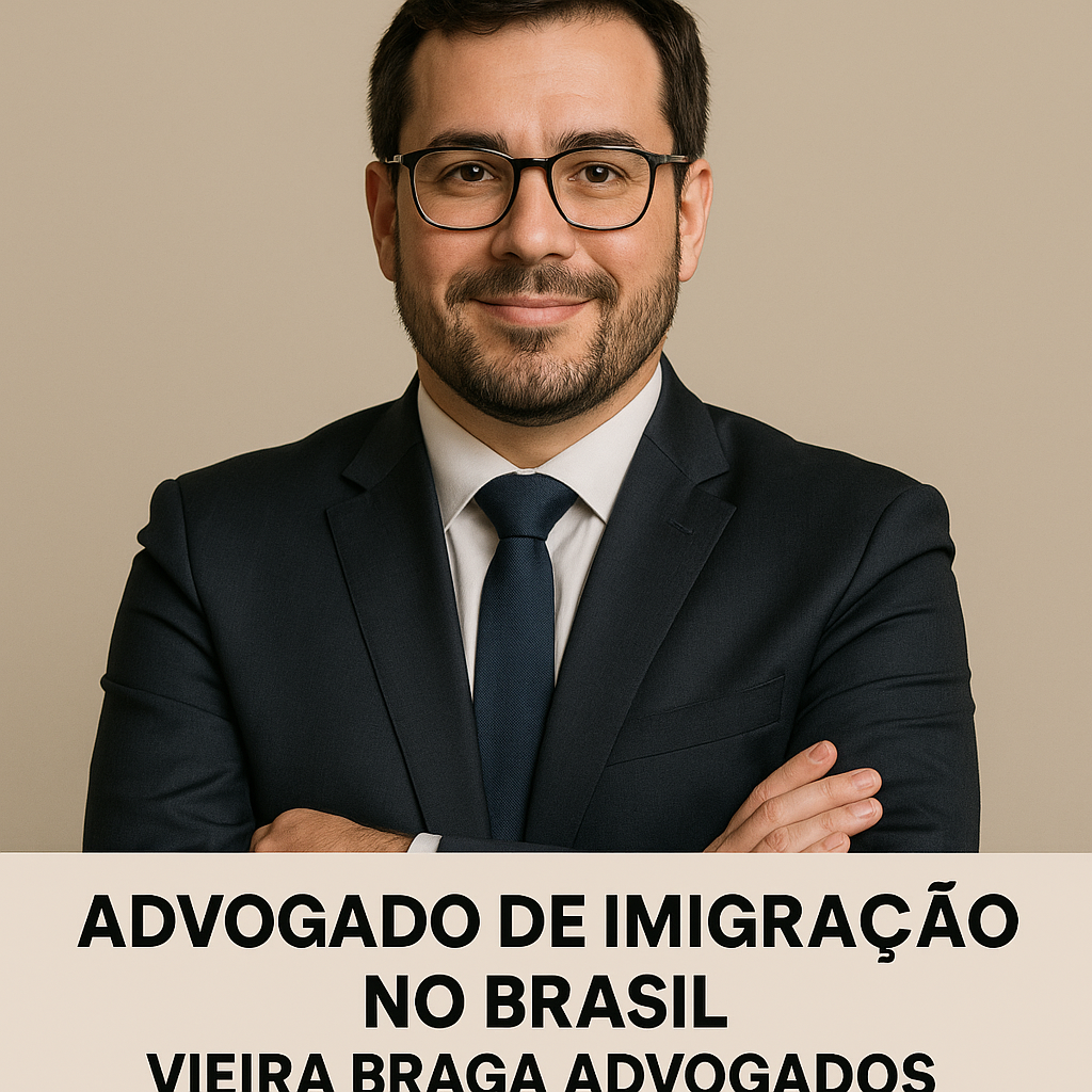 advogado de imigração no brasil - Vieira Braga Advogados