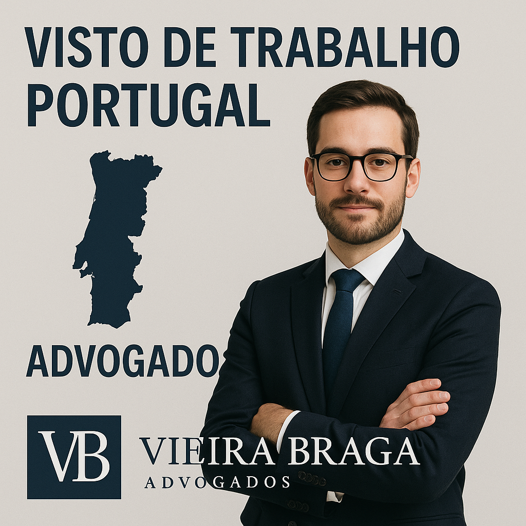 visto de trabalho portugal - Vieira Braga Advogados