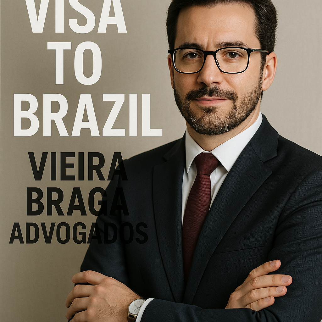 visa to brazil - Vieira Braga Advogados
